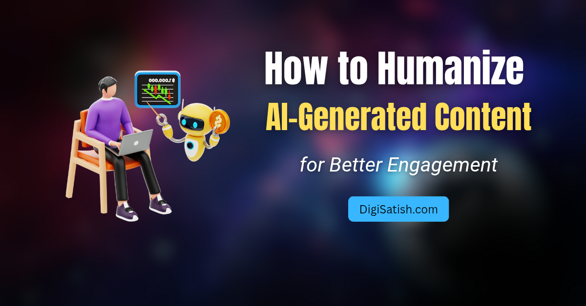 How to Humanize AI-Generated Content for Better Engagement